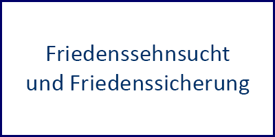 Friedenssehnsucht und Friedenssicherung